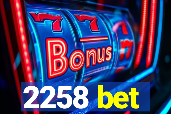 2258 bet